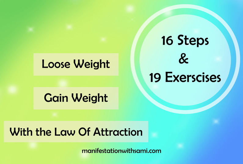 loose weight or gain weight with the law of attraction- 16 steps and 19 exercises