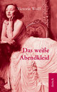 Victoria Wolff Das weiße Abendkleid Roman indiebookchallenge AvivA Verlag