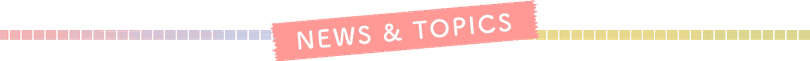 ほけん工房DAYS　ほけんこうぼうでいず　News & Topics　タイトル