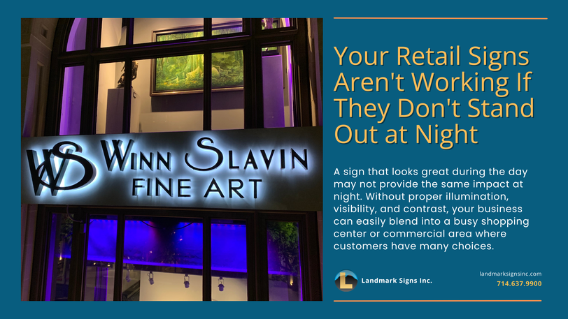 You Retail Signs Aren't Working if They Don't Stand Out at Night by Landmark Signs Inc.