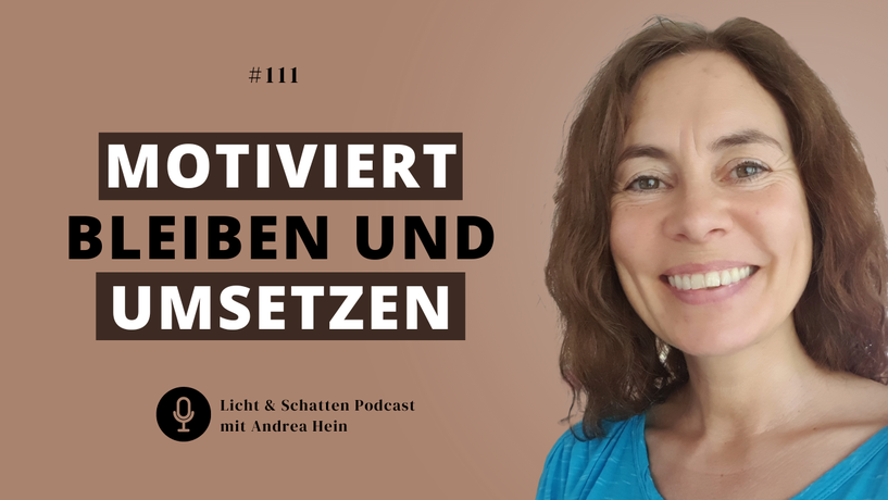 Motiviert bleiben und umsetzen - so gelingt es Dir.