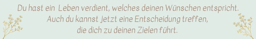 Entscheide dich für ein Leben, das dich glücklich macht. De Rosa Hypnosecoaching, Luzern