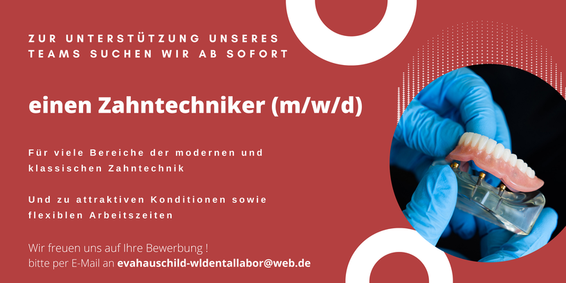 Zur Unterstützung unseres Teams suchen wir ab sofort einen Zahntechniker (m/w/d)