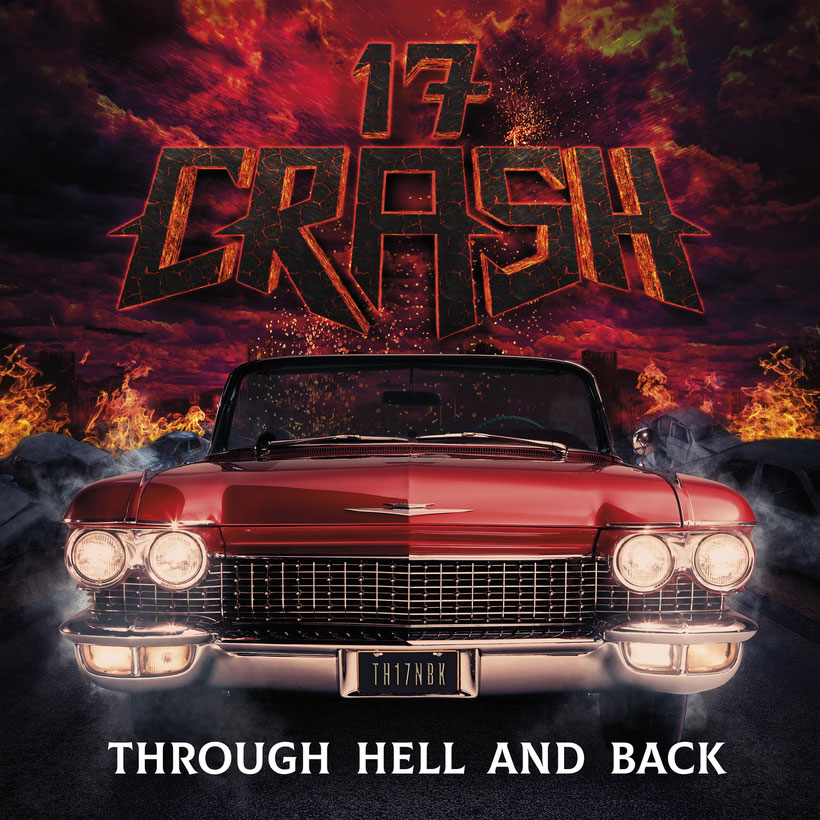 "Through Hell And Back", the new 17 Crash album is finally available Rockers And Other Animals