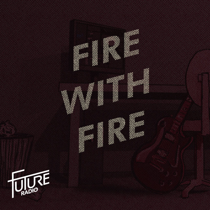 Future Radio, single, Fire with Fire, rockers and other animlas