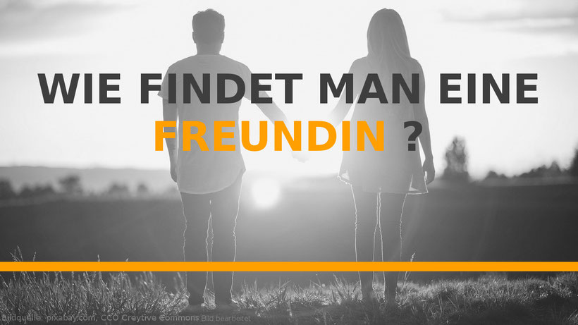 Wie findet man eine Freundin?