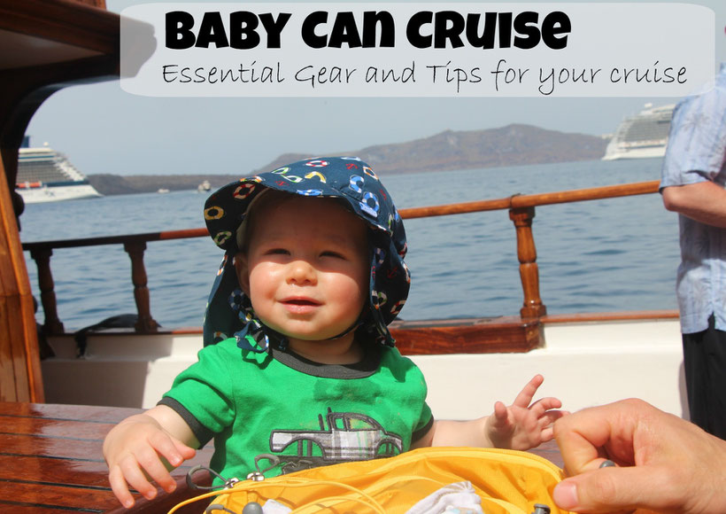 Baby Can Cruise: Essential Gear and Tips for Your Cruise