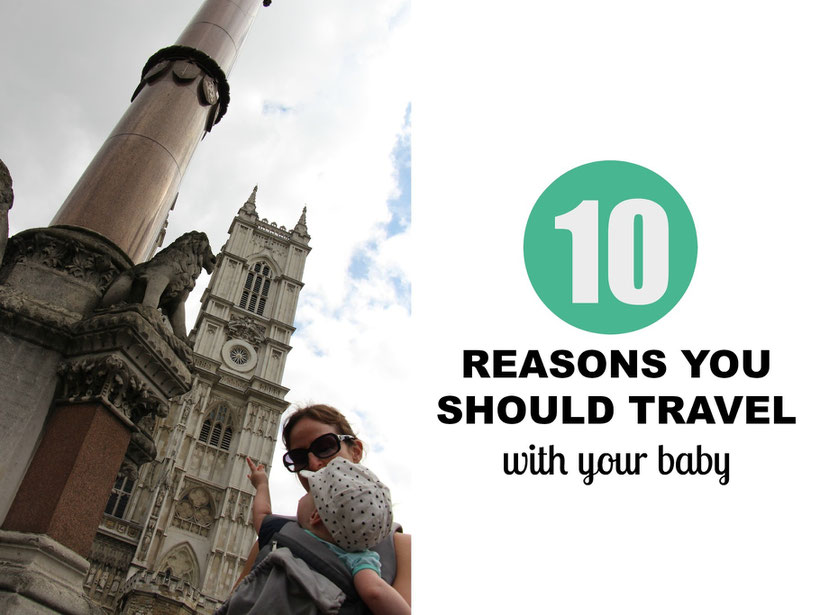 10 Reasons You Should Travel with Your Baby