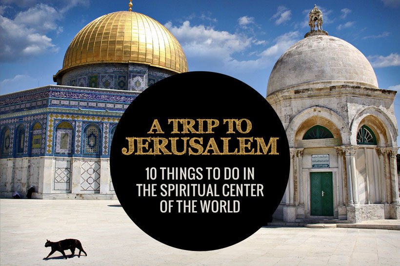 Jerusalem, Israel - 10 Things To Do In The Spiritual Center Of The World © Sabrina Iovino | JustOneWayTicket.com