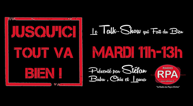 Visuel Teaser de l'émission "Jusqu'ici Tout va Bien" le Talk-Show du Mardi de 11h à 13h sur Radio RPA www.radiorpa.fr