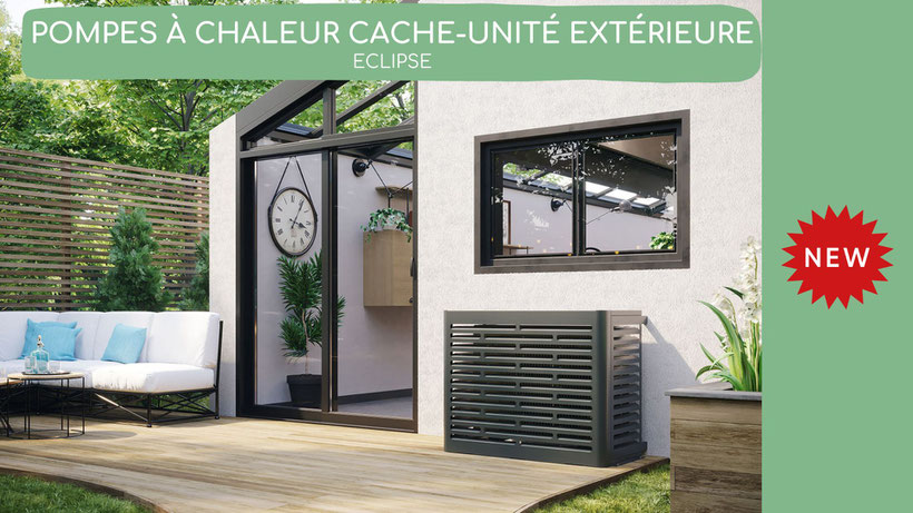 Pompe à chaleur cache-unité extérieure Eclipse