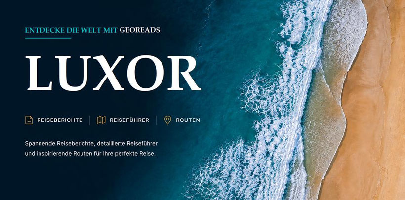 Wo der Luxor Reiseführer seine Schätze flüstert! ENTDECKE LUXOR Tipps voller kleiner Wunder! Mit bester Luxor Reiseführer Empfehlung.