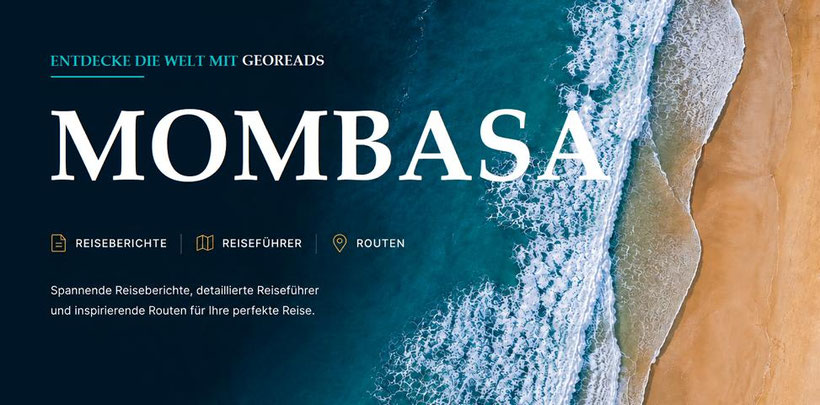 Wo der Mombasa Reiseführer seine Schätze flüstert! ENTDECKE MOMBASA Tipps voller kleiner Wunder! Mit bester Mombasa Reiseführer Empfehlung.