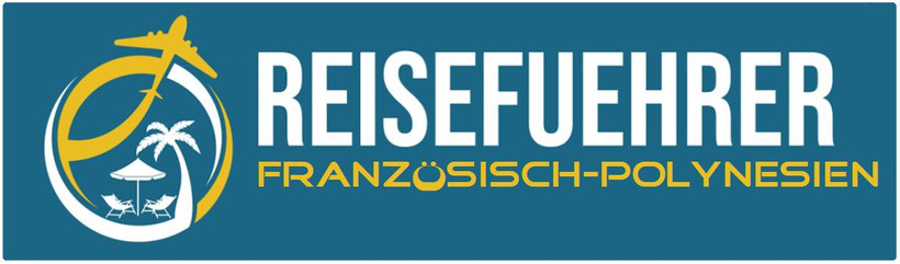 Mit bester Französisch-Polynesien Reiseführer Empfehlung Französisch-Polynesien Reisebericht und Französisch-Polynesien Reiseinformationen