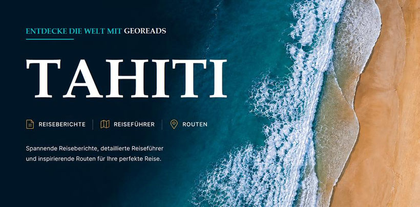 Wo der Tahiti Reisebericht seine Schätze flüstert! ENTDECKE TAHITI Tipps voller kleiner Wunder! Mit bester Tahiti Reiseführer Empfehlung.
