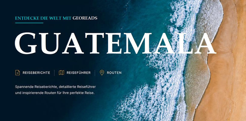 Wo der Guatemala Reiseführer seine Schätze flüstert! ENTDECKE GUATEMALA Tipps voller kleiner Wunder! Mit bester Guatemala Reiseführer Empfehlung.