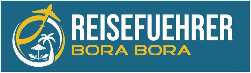 Mit bester Bora Bora Reiseführer Empfehlung Bora Bora Reisebericht und Bora Bora Reiseinformationen