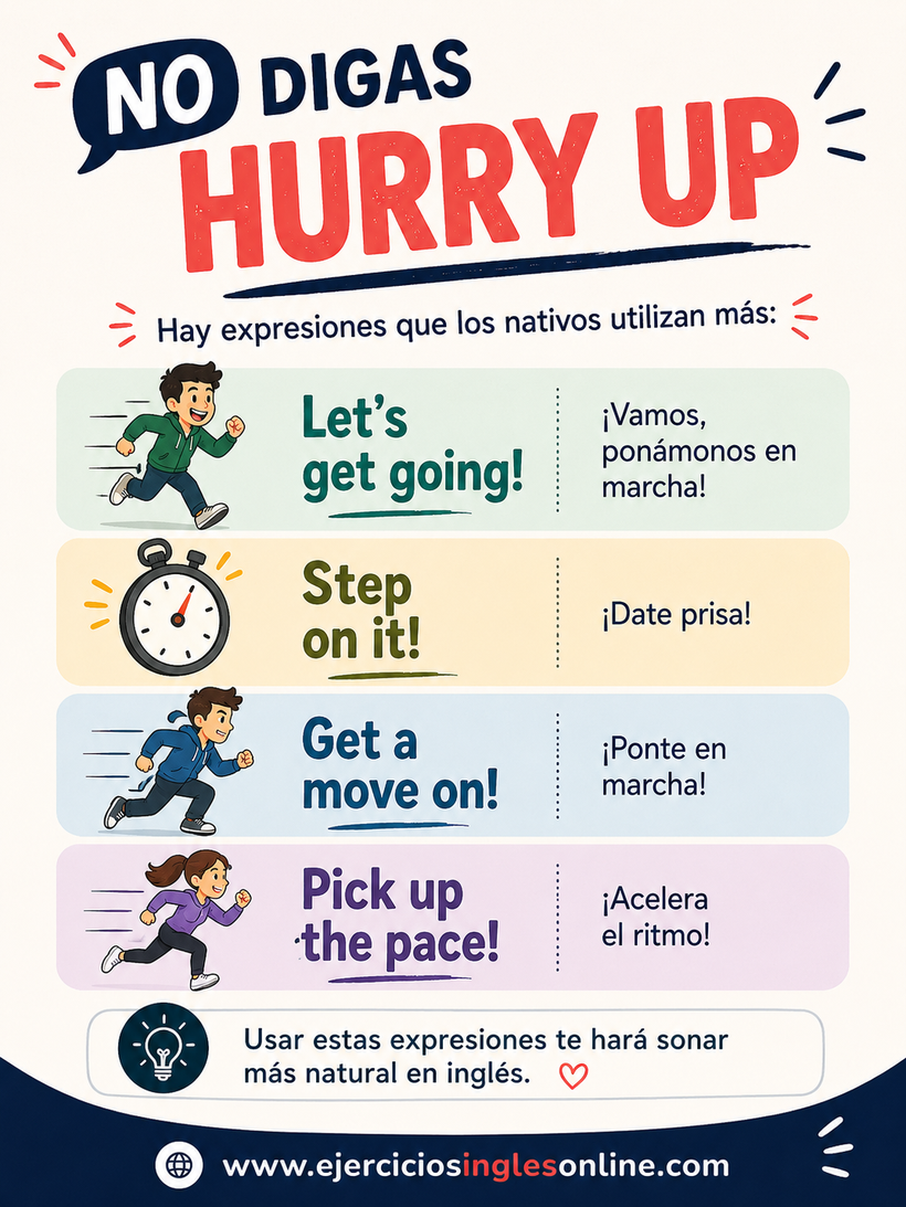 Alternativas a HURRY UP en inglés