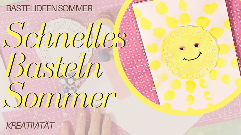 🌞 Basteln im Sommer – Kreative Ideen, Tutorials & Inspirationen | 9999 Dinge