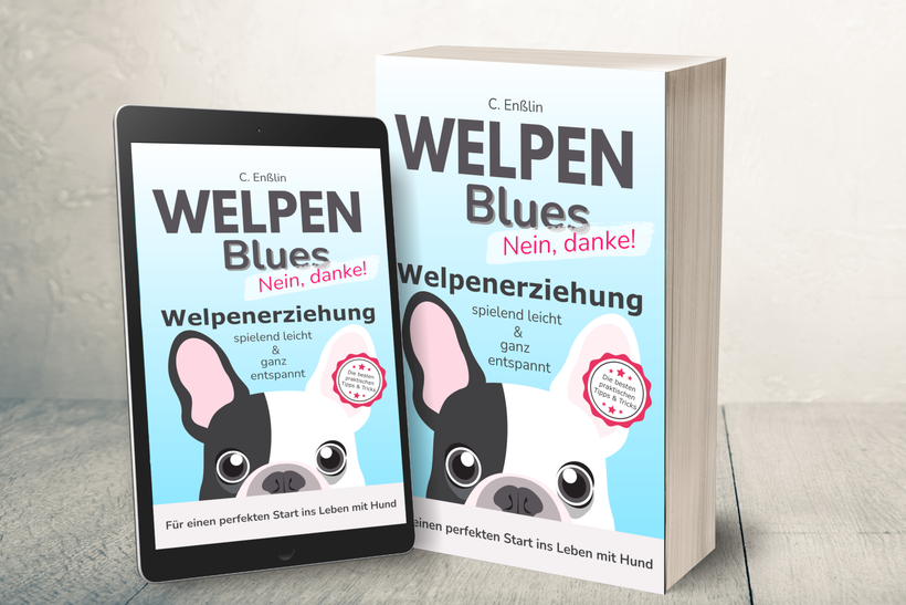 Welpenblues-Ratgeber Ratgeber Hundeerziehung Welpenratgeber Ratgeber Welpenerziehung spielend leicht und ganz entspannt stressfreie Welpenerziehung