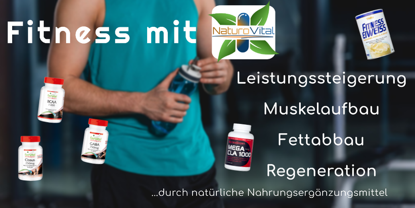 Fitness mit NaturoVital - Leistungssteigerung / Muskelaufbau / Fettabbau / Regeneration durch natürliche Nahrungsergänzungsmittel