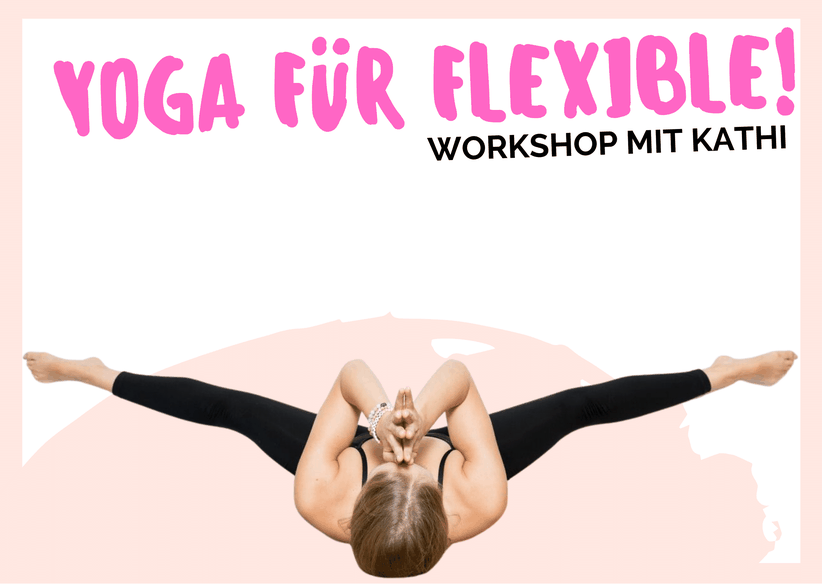 Workshop für flexible Yoginis