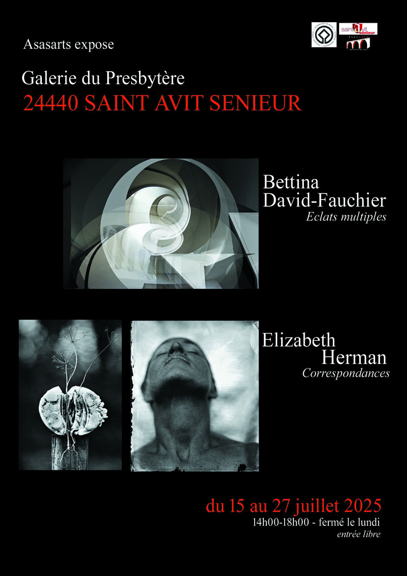 L' Association ASASART expose à la galerie du Presbytère à Saint Avit Sénieur (24) les travaux photographiques de Bettina David-Fauchier et Elisabeth Herman du 15 au 27 juillet 2025