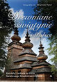 Drewniane świątynie w Polsce. Kościoły i cerkwie na Liście Światowego Dziedzictwa UNESCO