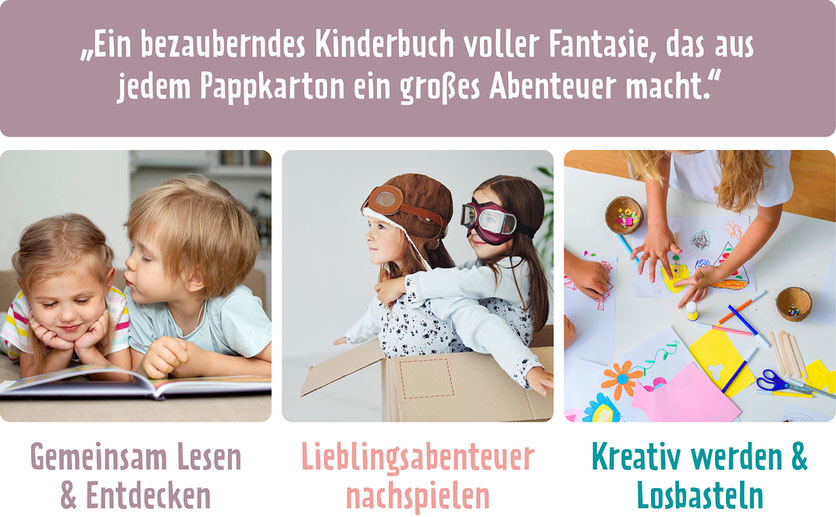 Ein bezauberndes Kinderbuch voller Fantasie, das aus jedem Pappkarton ein großes Abenteuer macht. Gemeinsam Lesen und Entdecken, Lieblingsabenteuer nachspielen, kreativ werden & losbasteln.