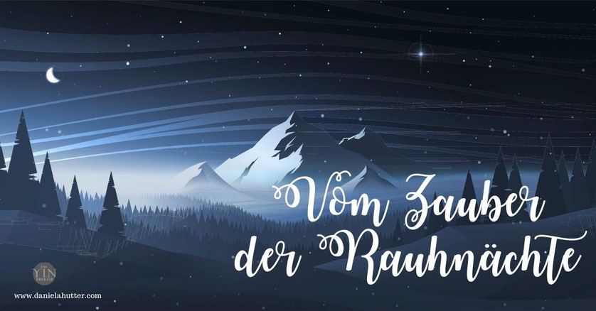 Die Rauhnächte sind eine magische Zeit während der Weihnachtstage. Alte Tradition und moderner Zugang für die Adventszeit und die Rauhnächte als eine ganz besondere Gelegenheit