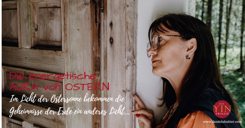 Das YinPrinzip schenkt eine neue Sichtweise der Zeitqualität von Ostern, als gelebte und angewandte Spiritualität im Alltag.