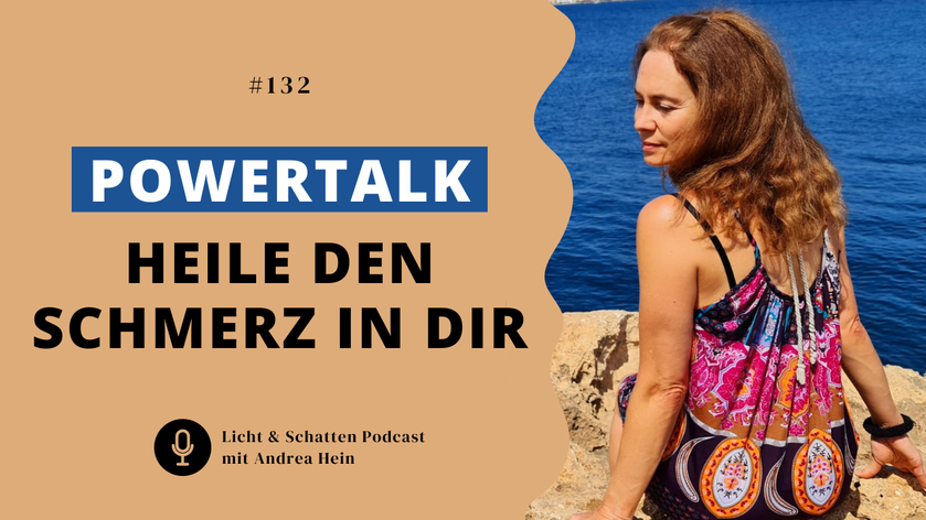 Powertalk - Heile den Schmerz in Dir und komme in Deine volle Kraft