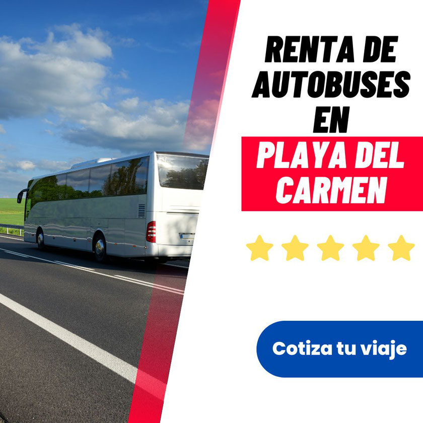 Renta de autobuses Playa del Carmen