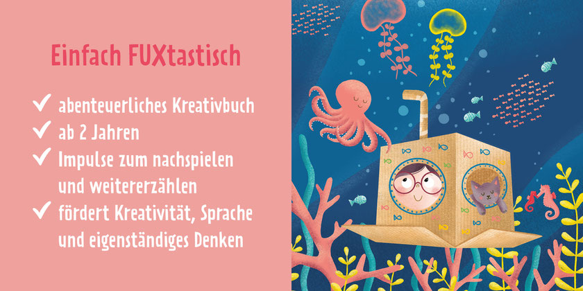 Einfach FUXtastisch: abenteuerliches Kreativbuch, ab 2 Jahren, Impulse zum nachspielen und weitererzählen, fördert Kreativität, Sprache und eigenständiges Denken