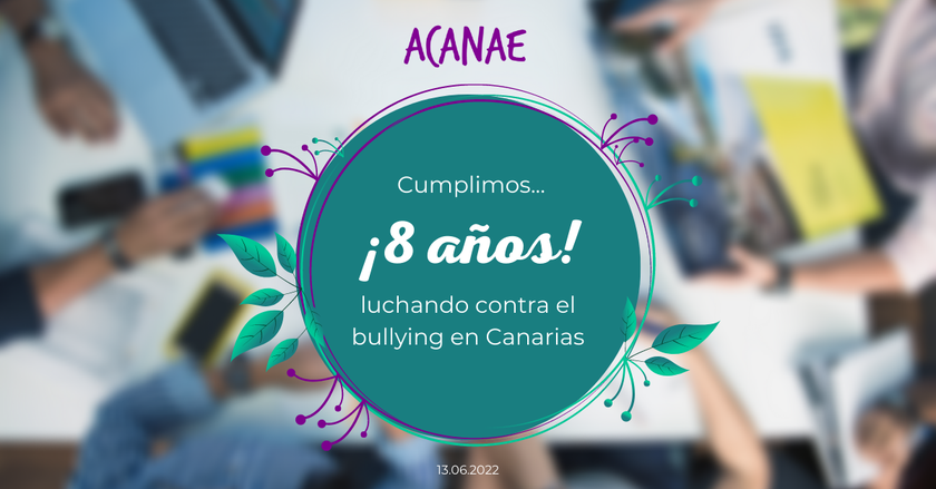 Celebramos el 8º aniversario de ACANAE (Asociación Canaria No Al Acoso Escolar)