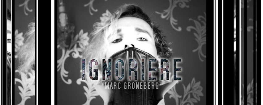 © Marc Groneberg | New Song #Ignoriere | EP Jeremiah out now