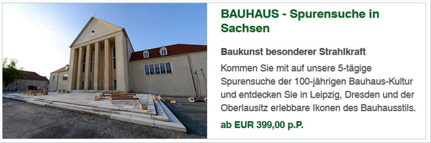 Ihr Marktplatz Ihre Plattform für außergewöhnliche Reiseerlebnisse!  z.B. Reisen zu 100 Jahre Bauhaus, Spurensuche in Sachsen in Leibzig, Dresden, Oberlausitz...