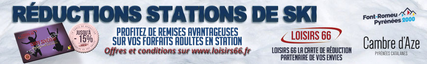 Réductions stations de ski Font romeu, Cambre d'Aze LOISIRS 66