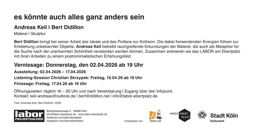 Andreas Keil, Bert Didillon, Einladung, es könnte auch alles ganz anders sein, Labor, Köln, 2026