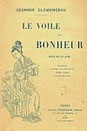 Georges CLEMENCEAU (1841-1929) — Le voile du bonheur. Pièce en un acte. Fasquelle, Paris, 1901, 64 pages.