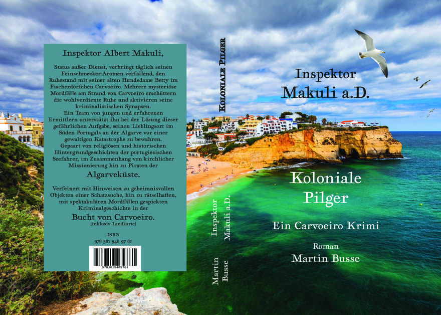 Inspektor Makuli a.D., Koloniale Pilger, Ein Carvoeiro Krimi, Roman, Autor Martin Busse, Kulinarium, Algarve, Portugal 1