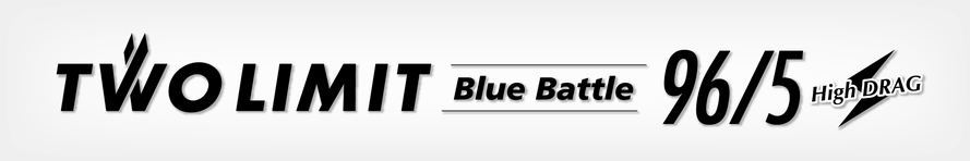 TWO LIMIT BlueBattle 96/5 HighDRAG - JUMPRIZE 公式サイト