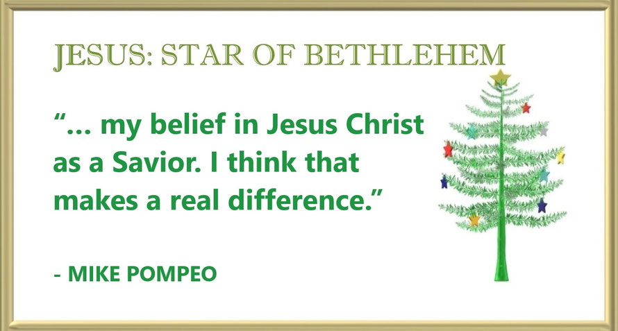 Mike Pompeo’s Jesus Quote: Personal Belief in Jesus / Second Image for the Article Entitled, “Christmas and Jesus Quotes”