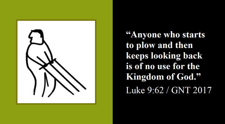 Faith Expression Artwork about Following Christ and Bible Verse Luke 9:62 - “Anyone who starts to plow and then keeps looking back is of no use for the Kingdom of God.”
