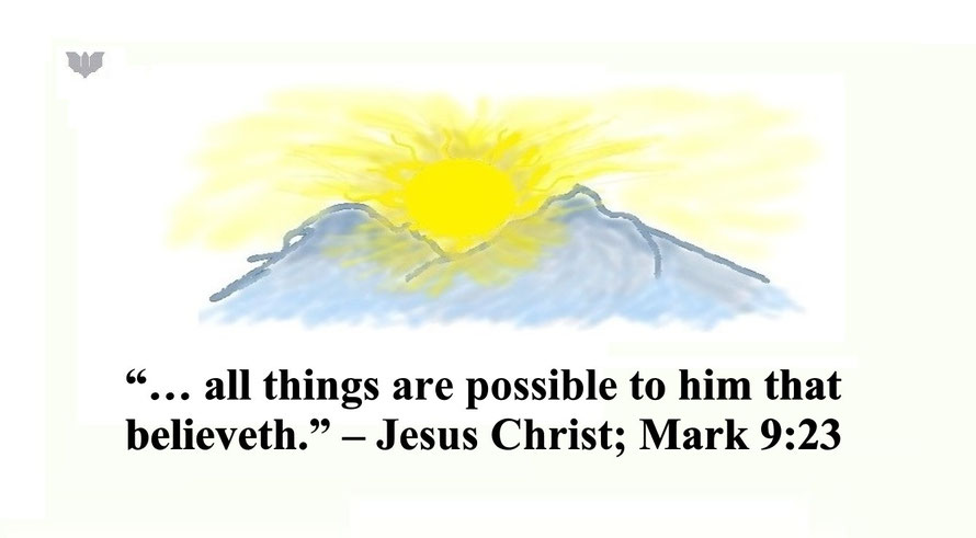 Mark 9:23 - Faith Expression Artwork Based on Mark 9:23 - “… all things are possible to him that believeth.” – Jesus Christ