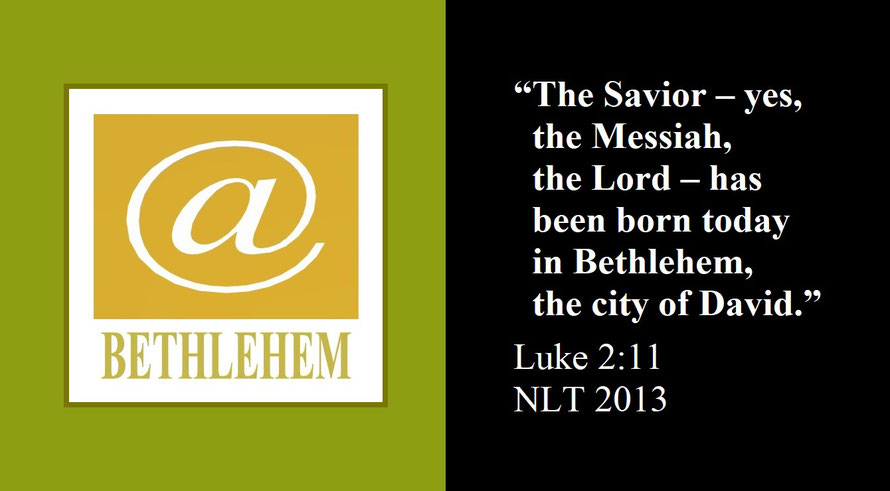 Faith Expression Artwork about the Birth of Christ in Bethlehem and Bible Verse Luke 2:11 - “The Savior – yes, the Messiah, the Lord – has been born today in Bethlehem, the city of David.”