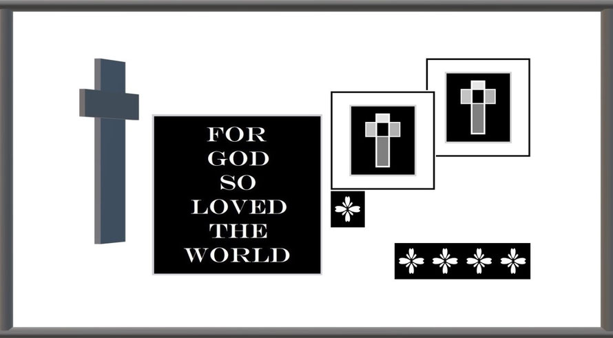 Fourth Faith Expression Artwork in Gray-Black Frame Based on Bible Verse John 3:16 and Entitled, “For God so Loved the World”; “For God loved the world... He gave his one and only Son, so that everyone who believes in him will... have eternal life.”