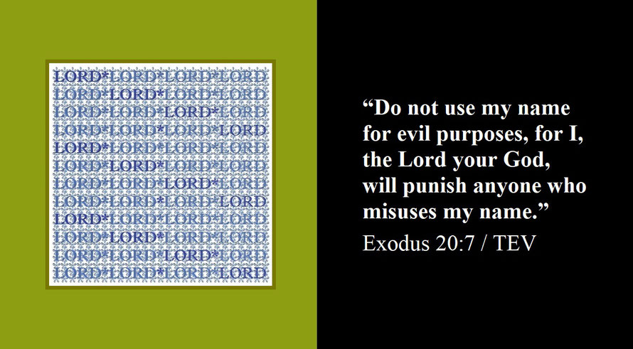 The Old Testament and Faith Expression Artwork Based on Bible Verse Exodus 20:7 (OT-1) - “Do not use my name for evil purposes, for I, the Lord your God, will punish anyone who misuses my name.”