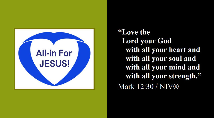 Faith Expression Artwork about the Greatest Commandment and Bible Verse Mark 12:30 (A) - “Love the Lord your God with all your heart and with all your soul and with all your mind and with all your strength.”