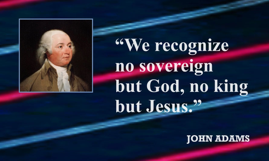 Sovereign God, King Jesus Quote from John Adams